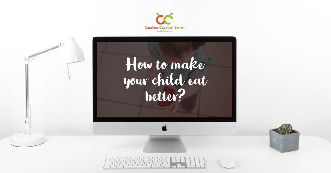 How to make your child eat better?